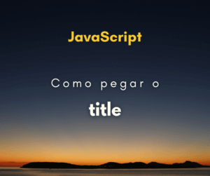 Como pegar o title de uma página com JavaScript