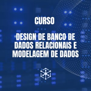 Curso: Design de banco de dados relacionais e modelagem de dados