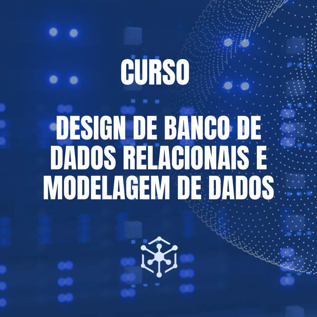 Curso: Design de banco de dados relacionais e modelagem de dados