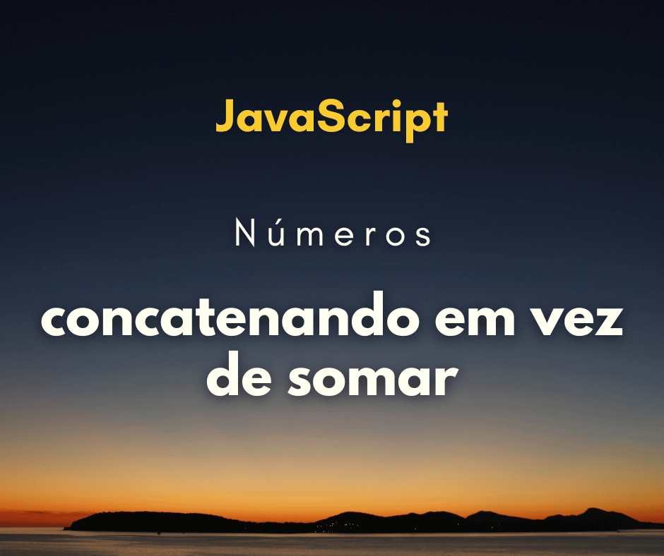 Como resolver: somar dois números juntam eles em vez de somar