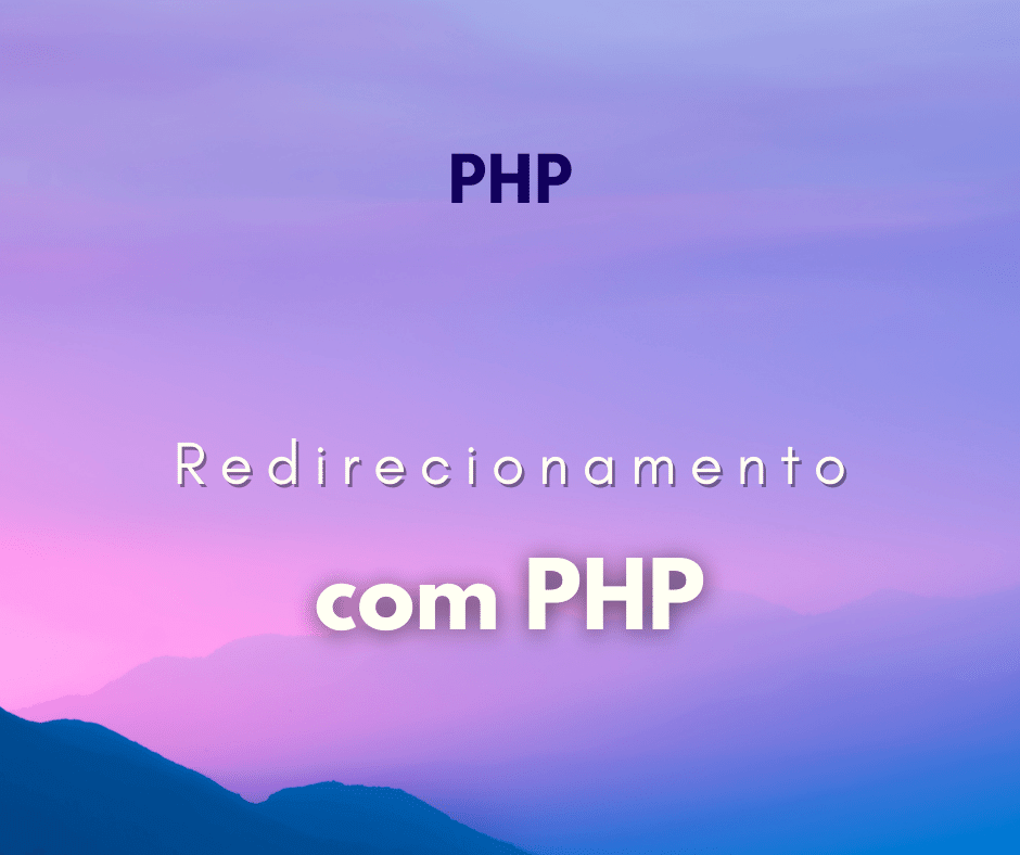 Como fazer redirecionamento com PHP