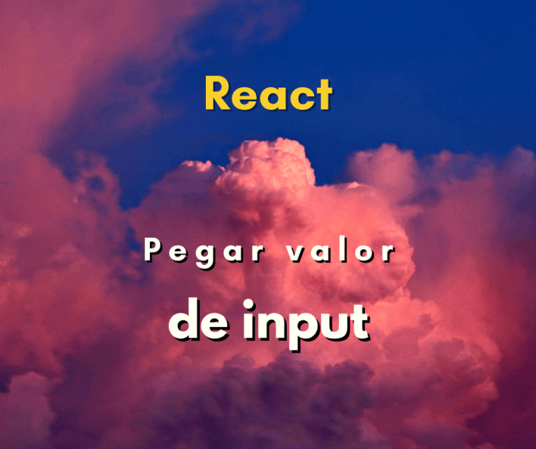 Como pegar valor de input no React JS