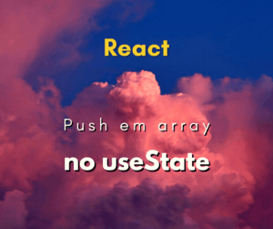 Como fazer push para array que está no useState do React JS