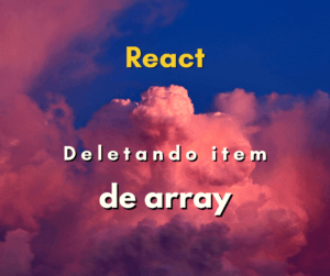 Como deletar item de array em state no React JS