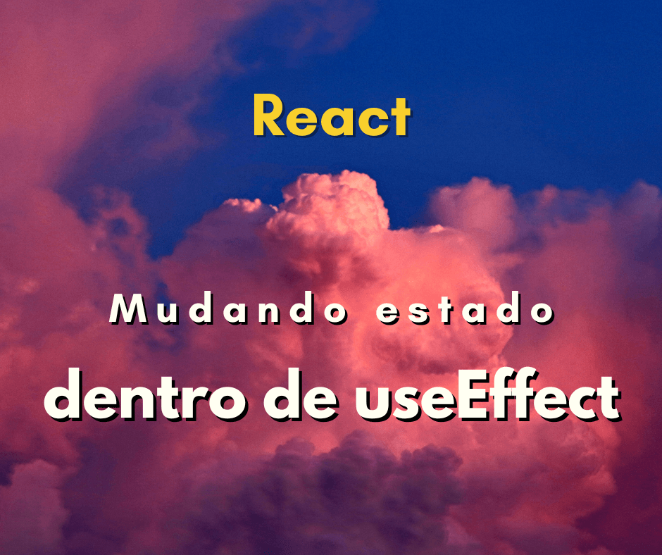 Como mudar um estado dentro do useEffect do React JS