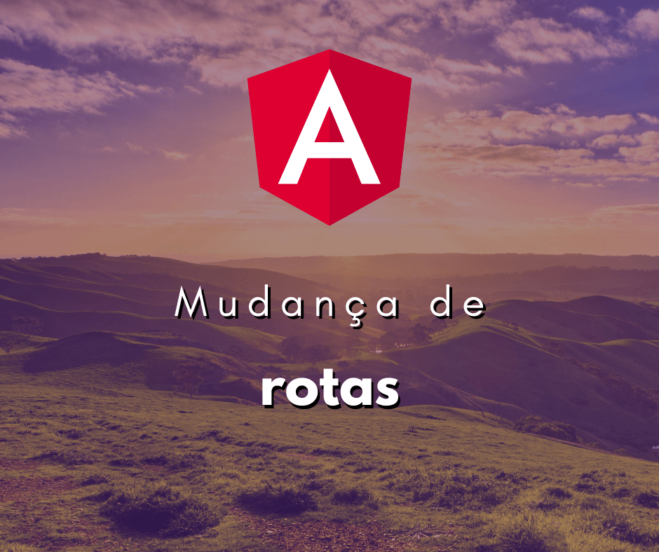 Detectando Mudanças de Rota no Angular