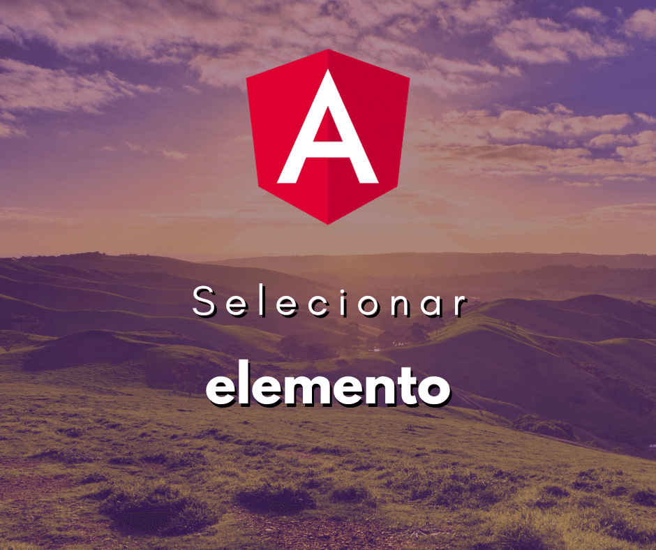 Como Selecionar um Elemento em um Template de Componente Angular