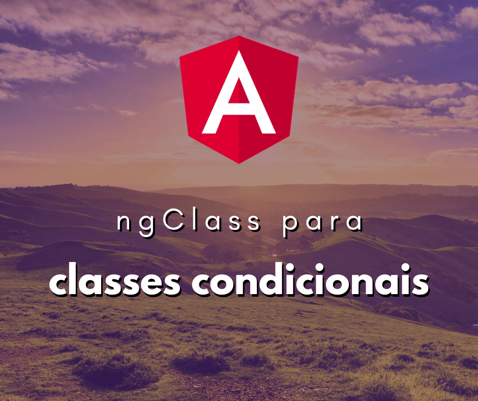 Como Utilizar ngClass para Classes Condicionais em Angular