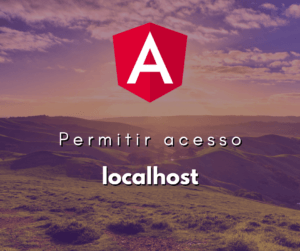 Como Permitir Acesso Externo ao Localhost no Angular