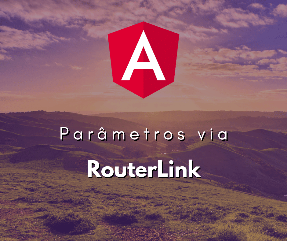 Passando Parâmetros pelo RouterLink em Angular