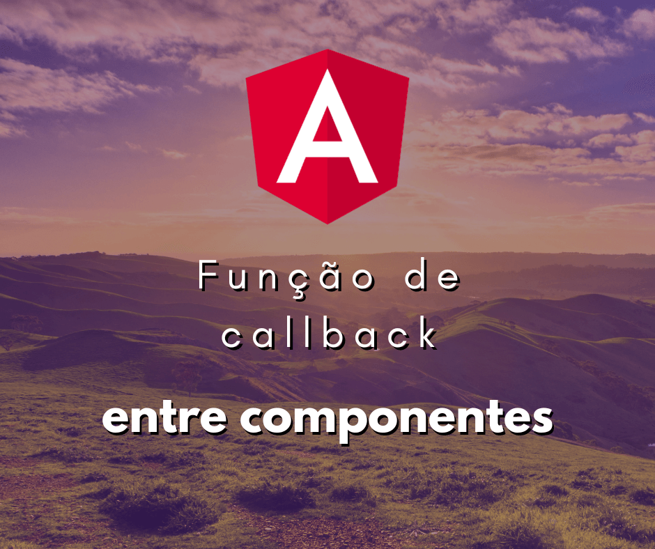Função de callback entre componentes no Angular