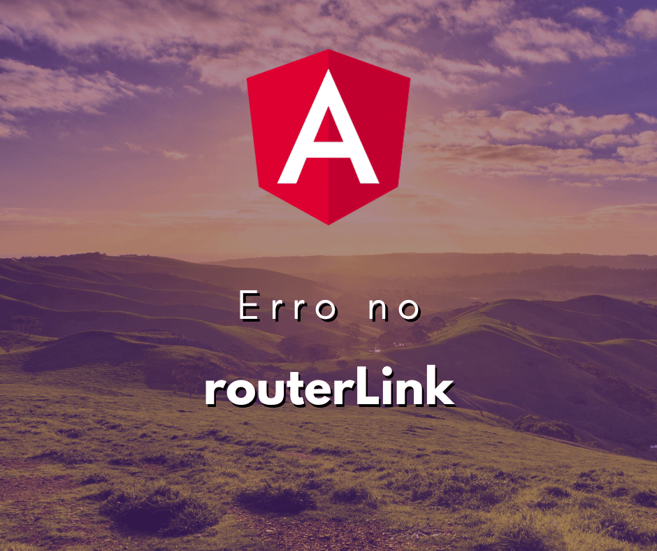 Erro Cant bind to routerLink since it isnt a known property em Angular