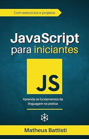 Melhores Livros JavaScript para Iniciantes – Aprenda os fundamentos da linguagem na prática