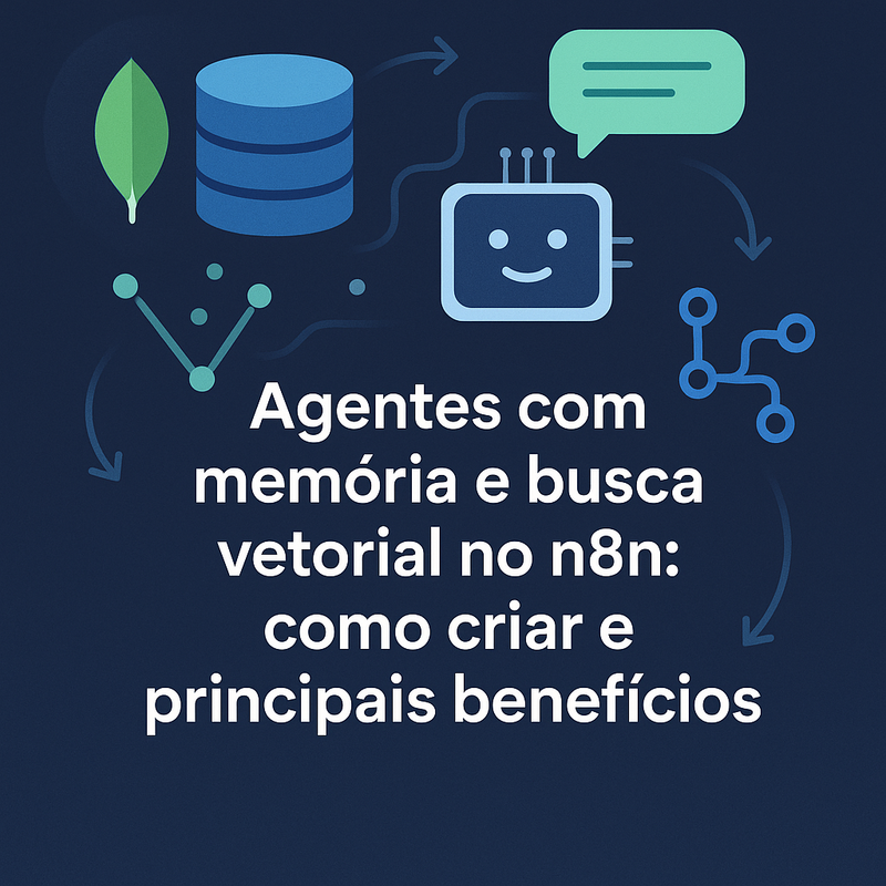 Uma imagem sobre Agentes com memória e busca vetorial no n8n: guia prático