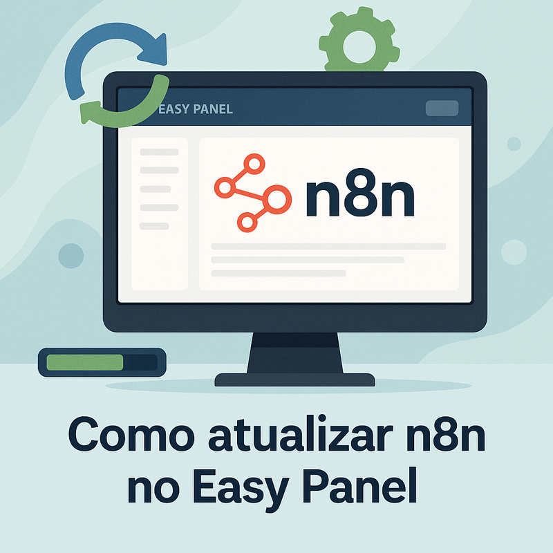 Uma imagem sobre Como atualizar n8n no Easy Panel: guia atualizado