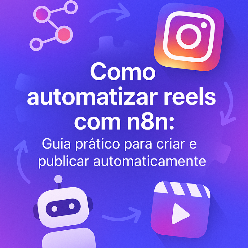Uma imagem sobre Como automatizar reels com n8n no Instagram