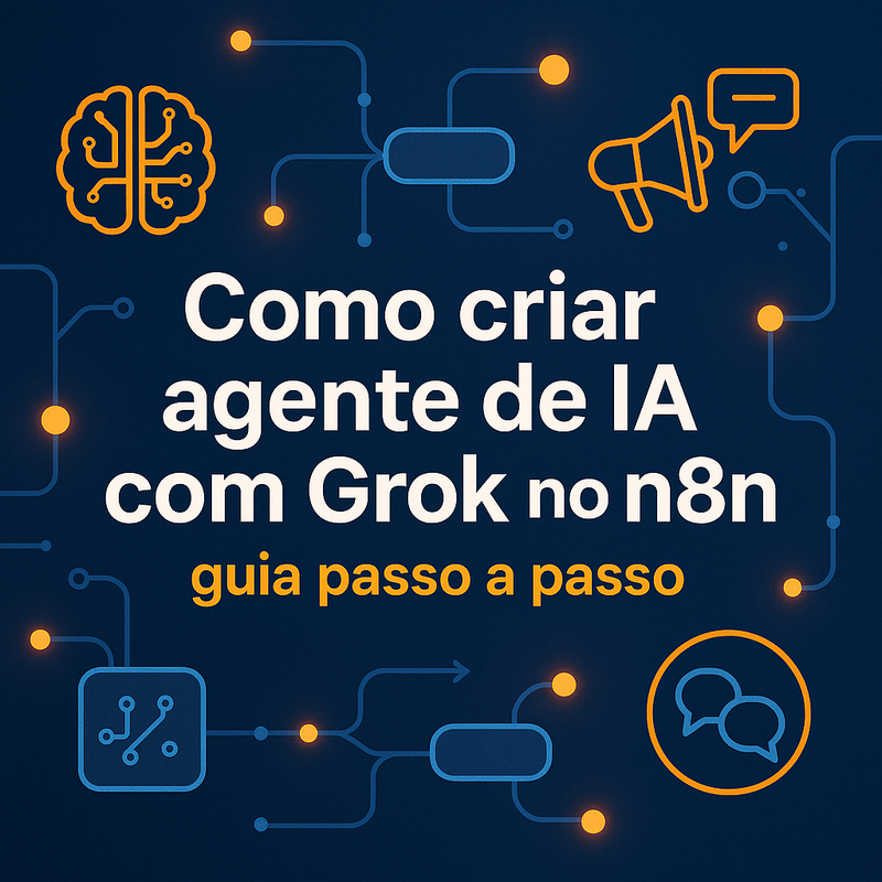 Uma imagem sobre Como criar agente de IA com Grok no n8n: passo a passo