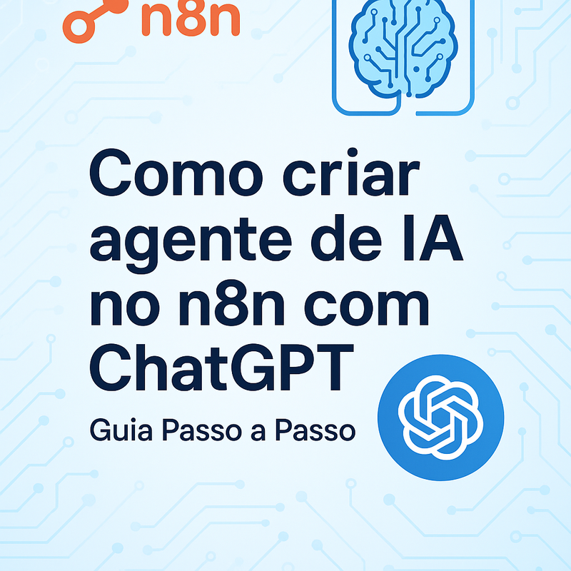 Uma imagem sobre Como criar agente de IA no n8n com ChatGPT: Passo a passo