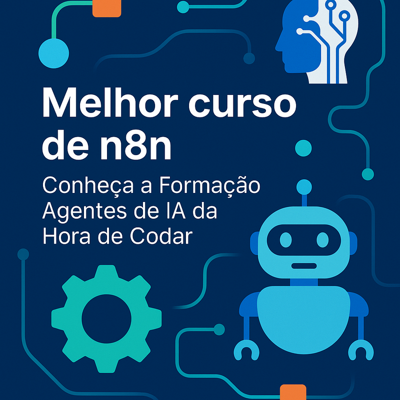Uma imagem sobre Melhor curso de n8n: Formação Agentes de IA da Hora de Codar