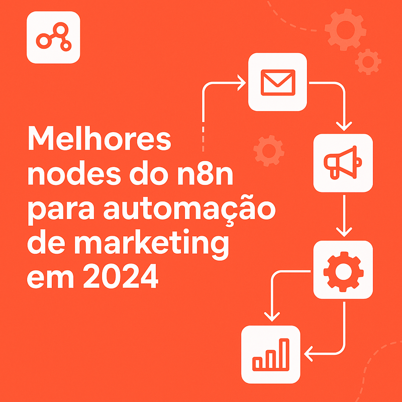 Uma imagem sobre Melhores nodes do n8n para automação de marketing