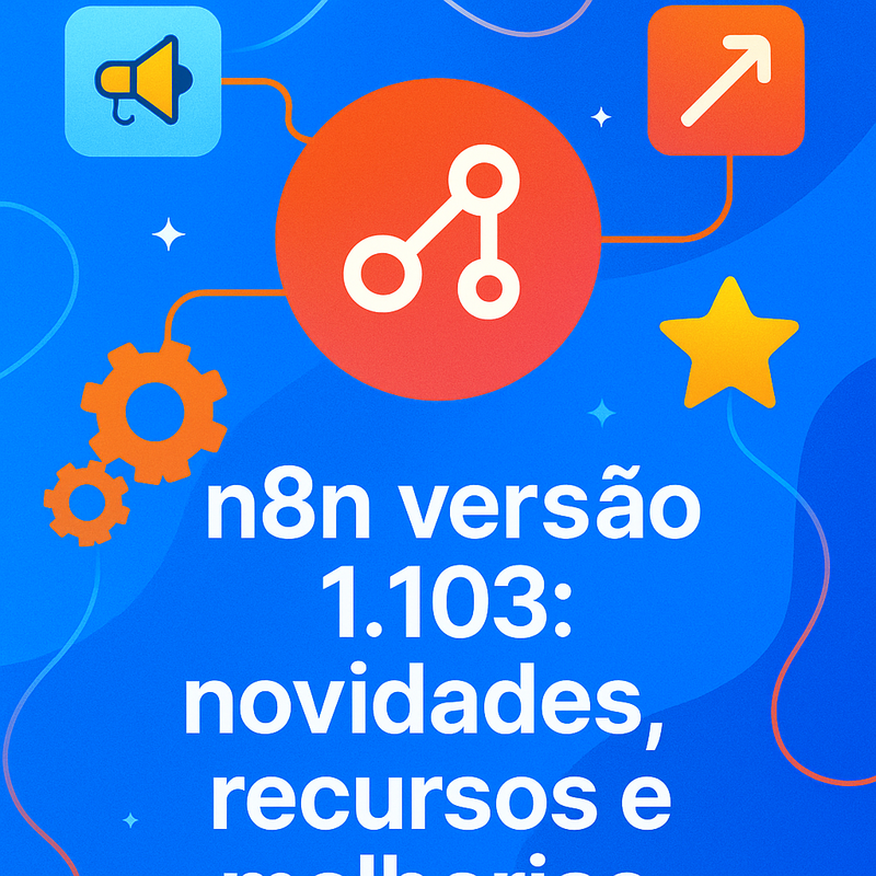Uma imagem sobre n8n versão 1.103 novidades e melhorias