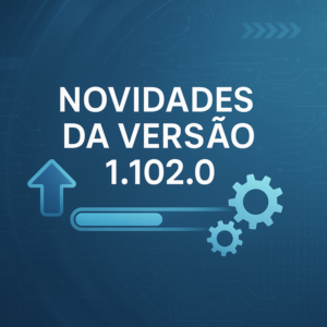 Novidades da versão 1.102.0: tudo sobre a atualização de 2026
