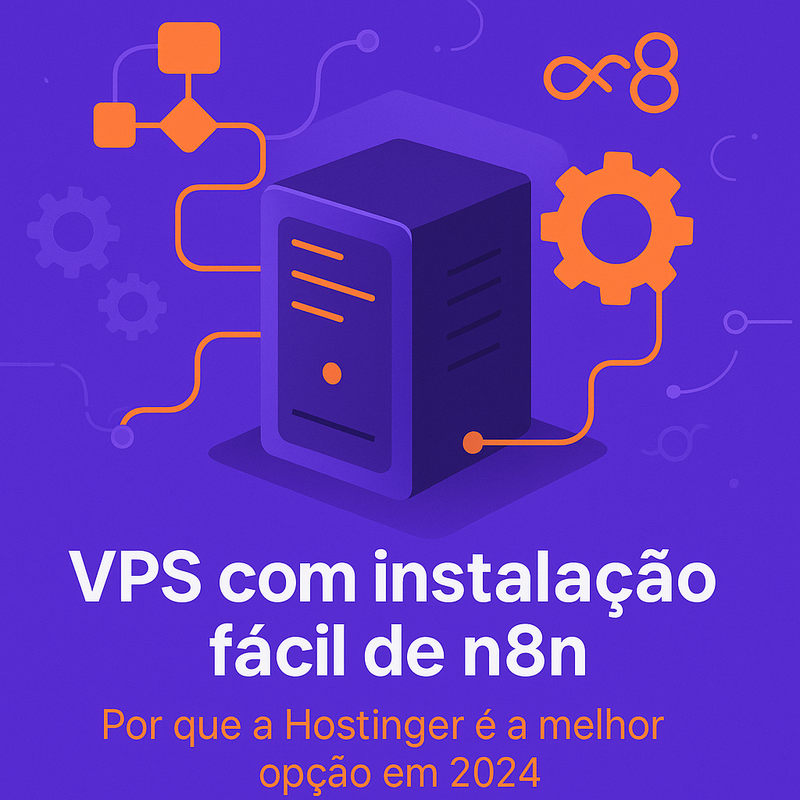 VPS com instalação fácil de n8n: Hostinger é a melhor opção em 2024