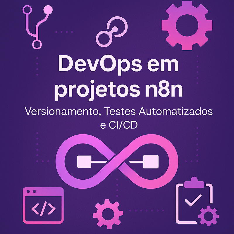 Uma imagem sobre DevOps em projetos n8n: versionamento e CI/CD