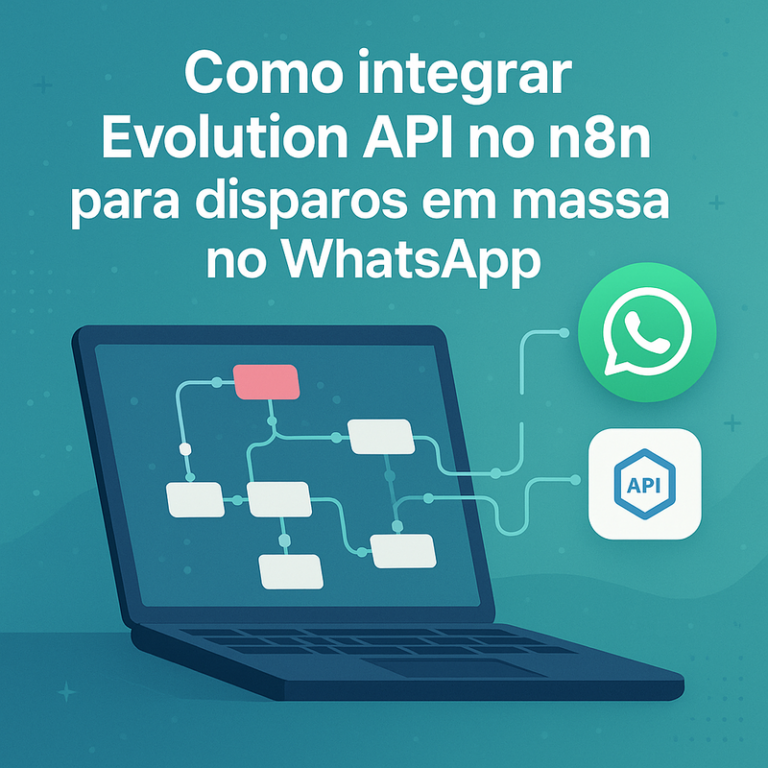 Como integrar Evolution API no n8n para disparos em massa no WhatsApp