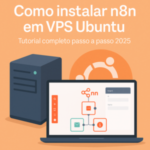 Como instalar n8n em VPS Ubuntu: Tutorial completo passo a passo 2026