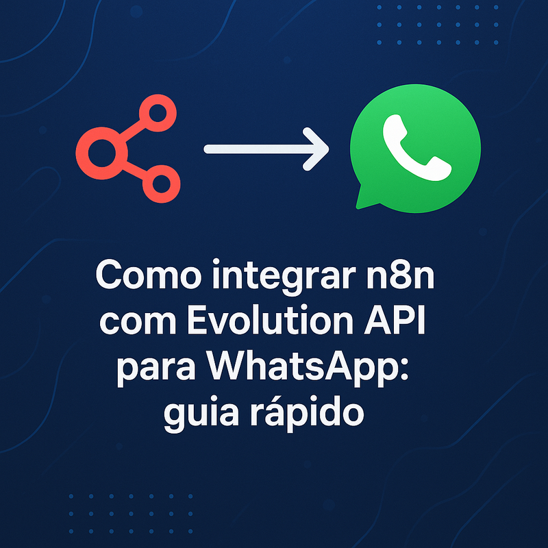 Uma imagem sobre Como integrar n8n com Evolution API para WhatsApp