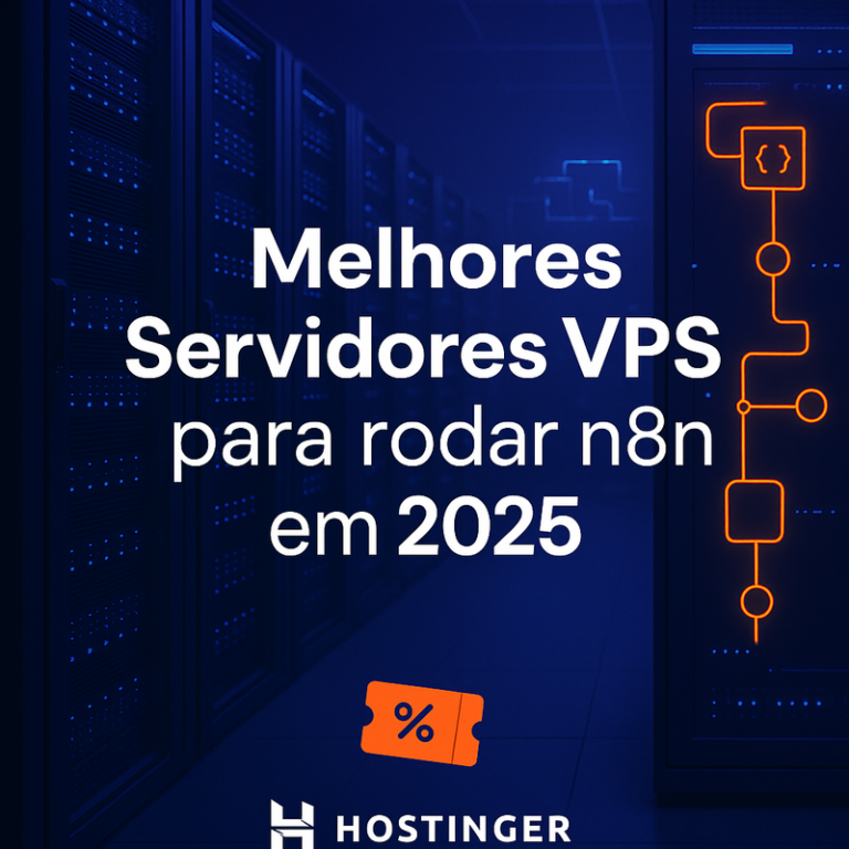 Melhores servidores VPS para rodar n8n em 2026: Hostinger é destaque com cupom