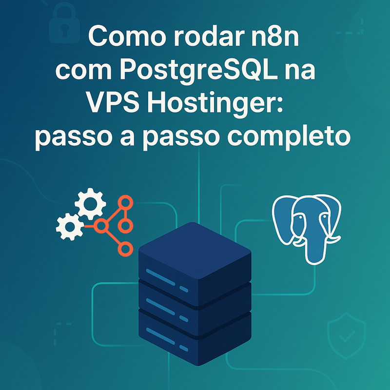 Uma imagem sobre Como rodar n8n com PostgreSQL na VPS Hostinger