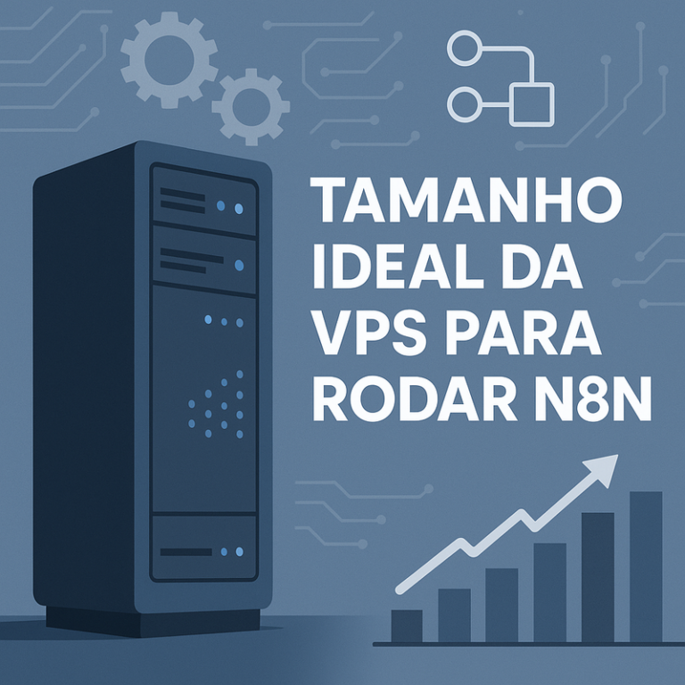 Como escolher o tamanho ideal da VPS para rodar n8n sem gargalos