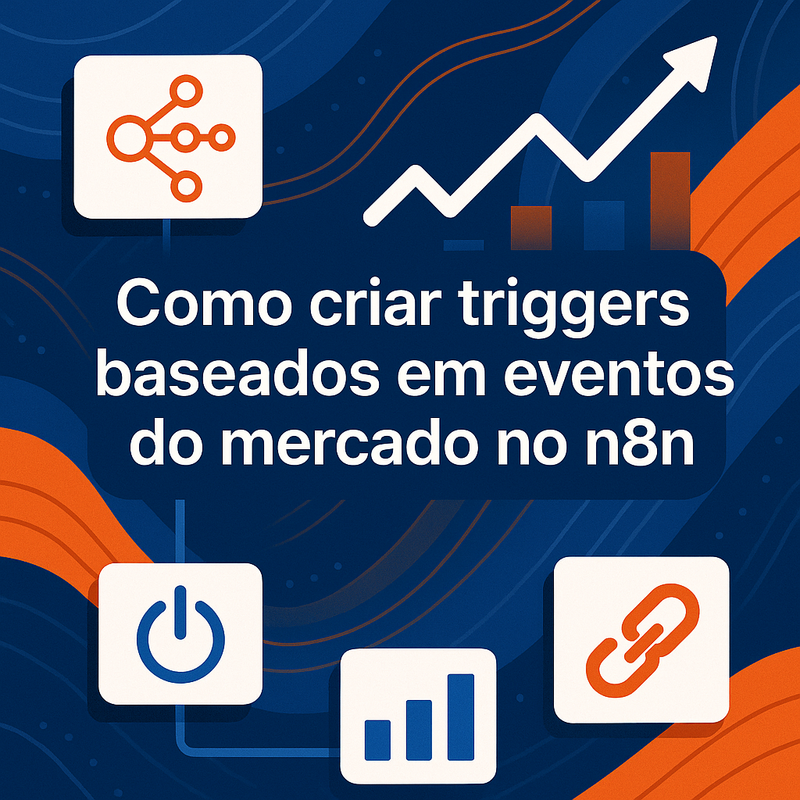 Uma imagem sobre Como criar triggers baseados em eventos do mercado no n8n