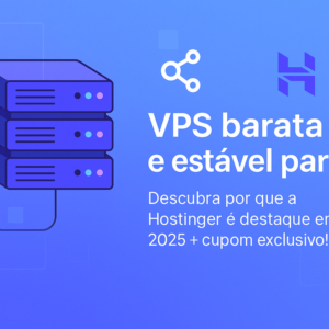VPS barata e estável para n8n: Conheça a Hostinger e aproveite cupom