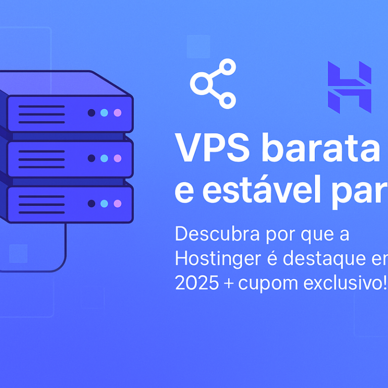 VPS barata e estável para n8n: Conheça a Hostinger e aproveite cupom