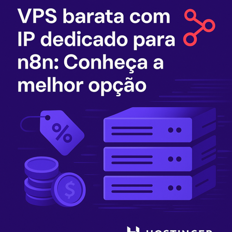 VPS barata com IP dedicado para n8n: Conheça a melhor opção