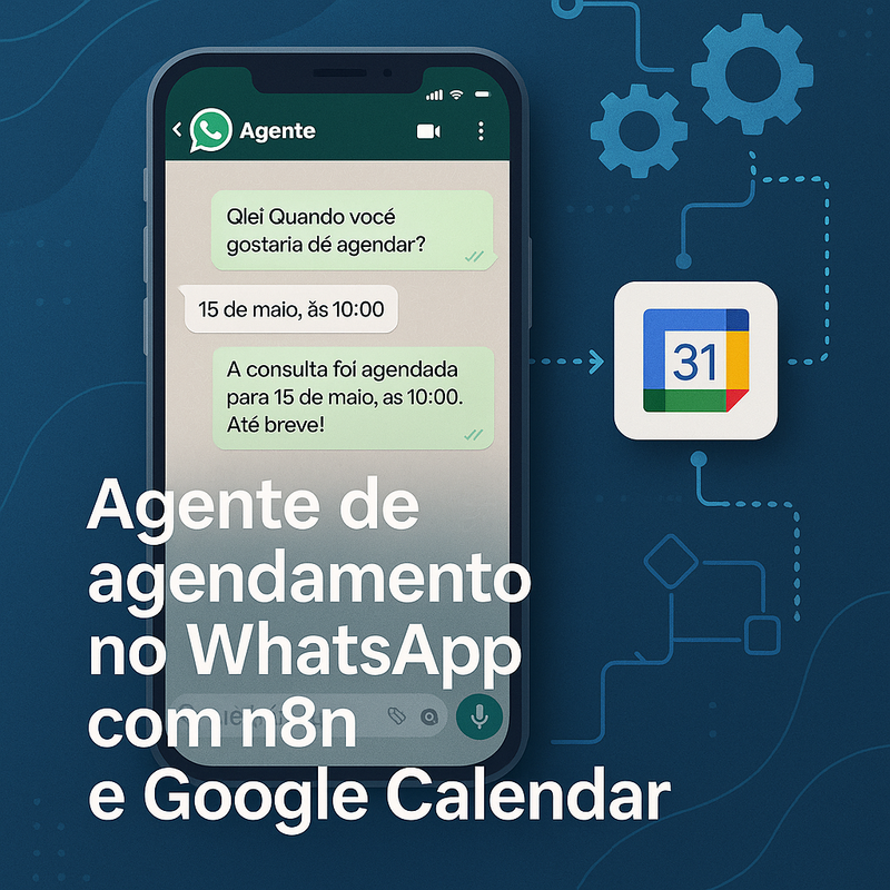 Uma imagem sobre Agente de agendamento no WhatsApp com n8n e Google Calendar