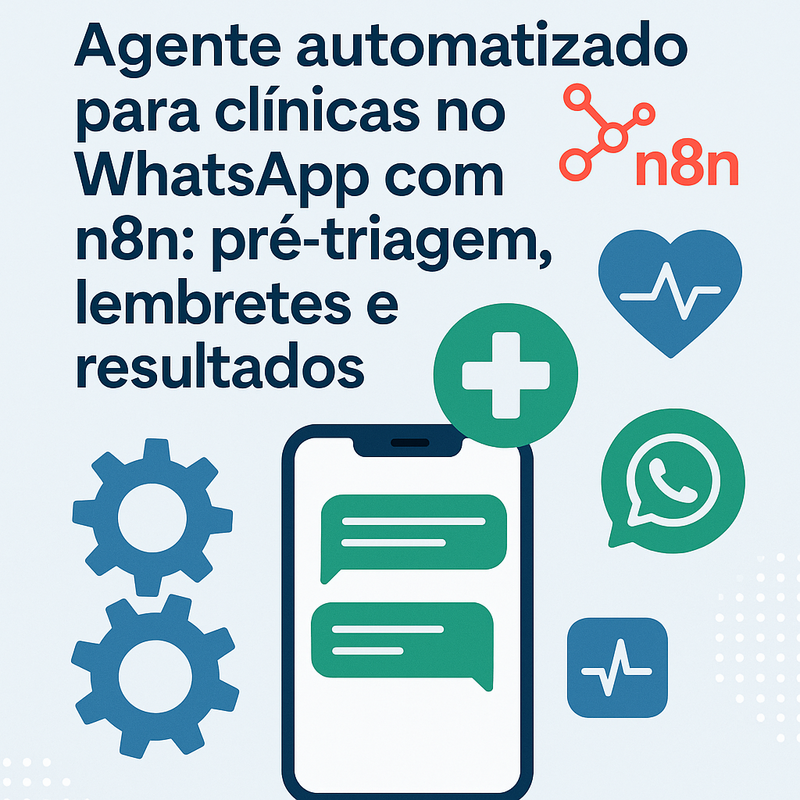 Uma imagem sobre Agente automatizado para clínicas no WhatsApp com n8n