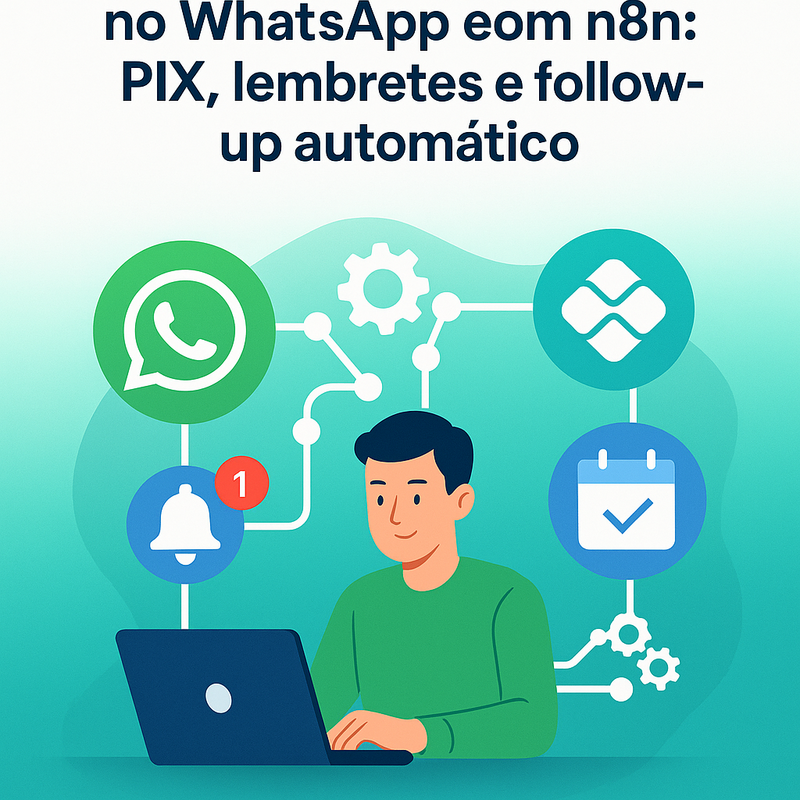 Uma imagem sobre Agente de cobrança no WhatsApp com n8n: PIX e lembretes