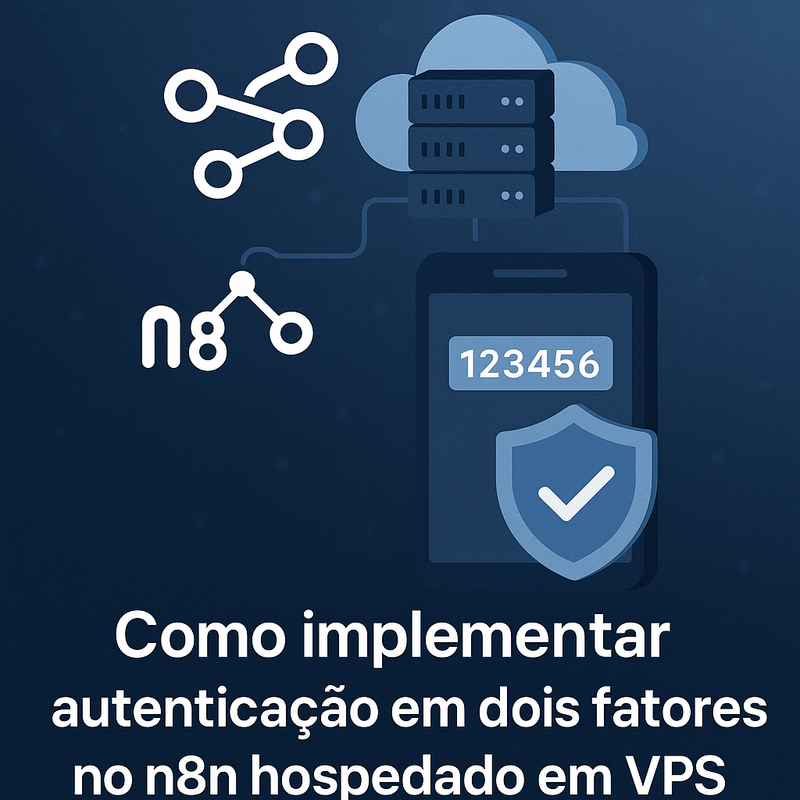 Uma imagem sobre Autenticação em dois fatores n8n VPS: passo a passo