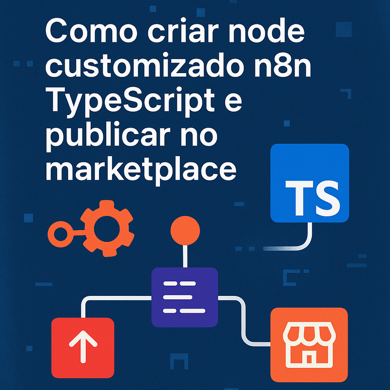 Uma imagem sobre Criar node customizado n8n TypeScript e publicar