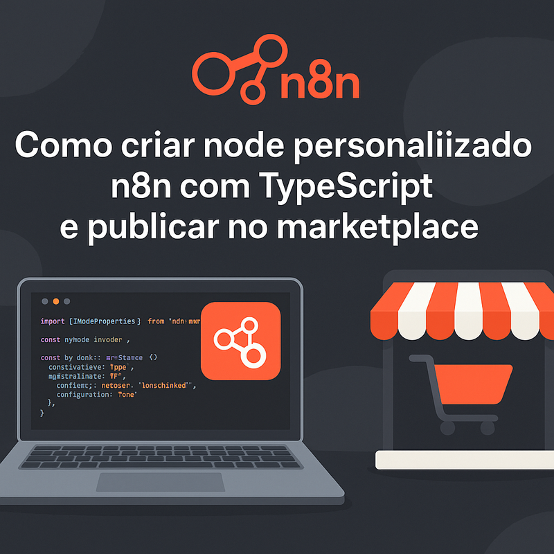 Uma imagem sobre Como criar node personalizado n8n TypeScript e publicar