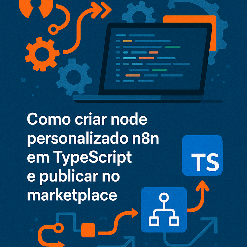 Uma imagem sobre Como criar node personalizado n8n TypeScript marketplace