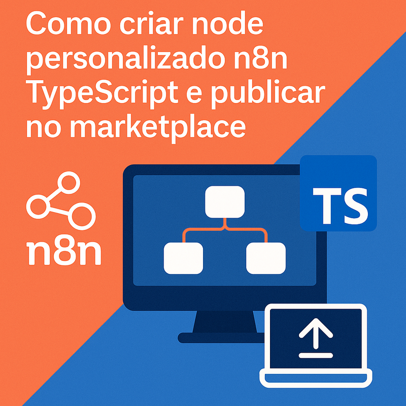 Uma imagem sobre Como criar node personalizado n8n TypeScript e publicar