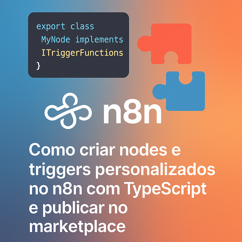 Uma imagem sobre Como criar nodes personalizados n8n TypeScript e publicar