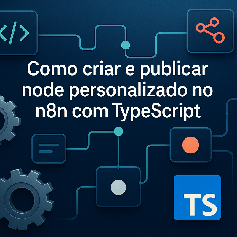 Uma imagem sobre Como criar e publicar node personalizado n8n TypeScript