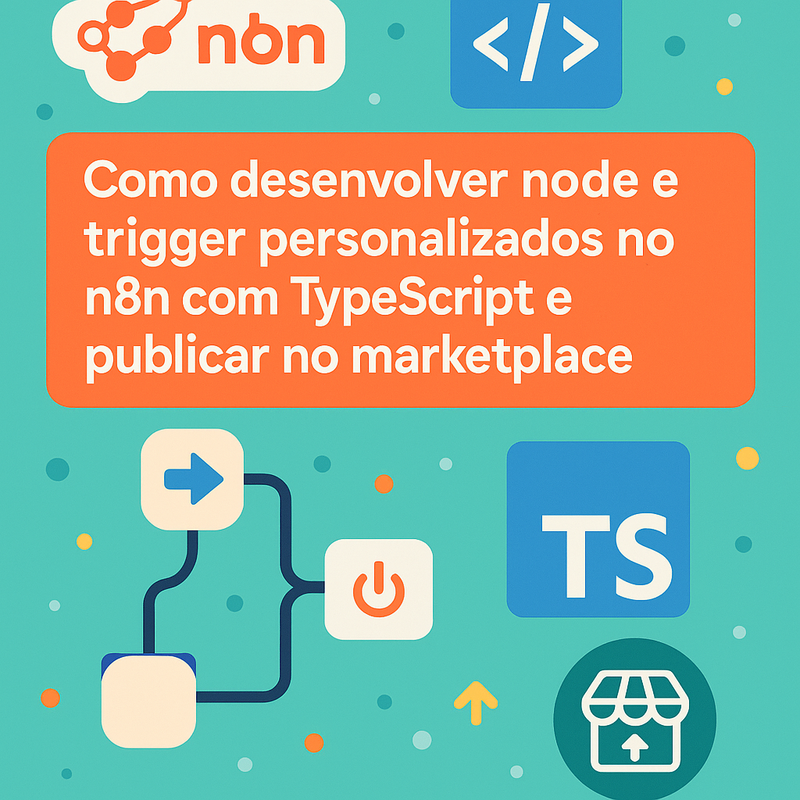 Uma imagem sobre Desenvolver node e trigger n8n TypeScript marketplace
