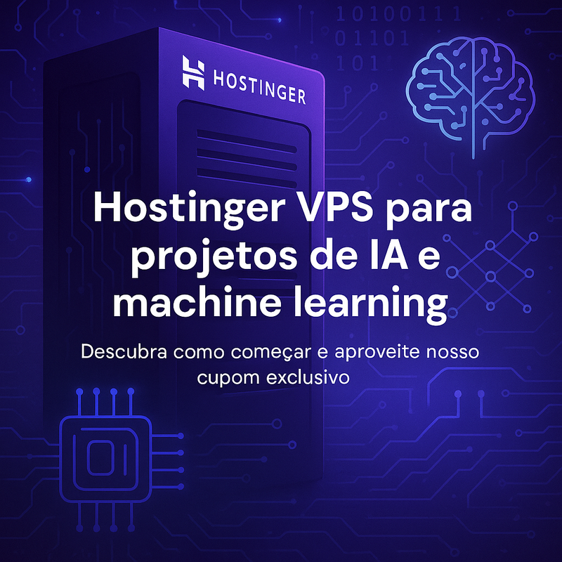 Hostinger VPS para projetos de IA e machine learning: como começar